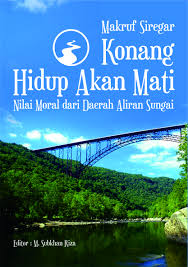 Konang Hidup Akan Mati Nilai Moral Dari Daerah Aliran Sungai