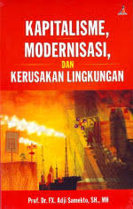 kapitalisme,modernisasi,dan kerusakan lingkungan