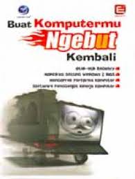 buat komputermu ngebut kembali