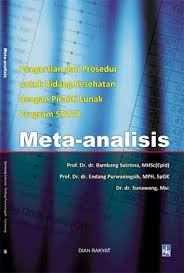 Pengertian dan Presedur untuk Bidang Kesehatan dengan Piranti Lunak Program STATA : Meta - Analisis