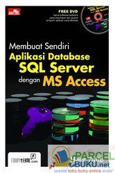 Membuat sendiri aplikasi DATABESE SQL Server dengan MS Access