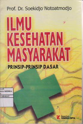 Ilmu Kesehatan Masyarakat.Prinsip-prinsip dasar.