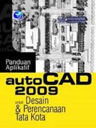 panduan aplikatif autocad untuk desain & perencanaan tata kota