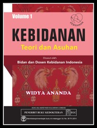 KEBIDANAN .teori dan asuhan Vol 1