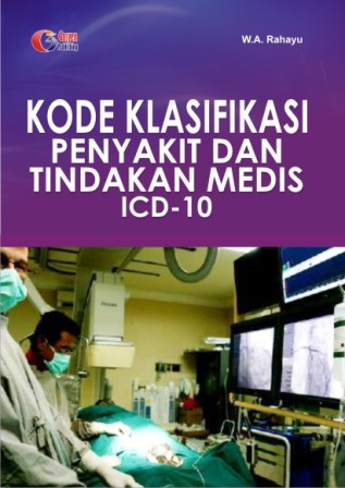 Kode Klasifikasi Penyakit Dan Tindakan Medis ICD 10