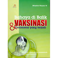 Bahaya Di Balik Vaksinasi Dan Fenomena Yang Terjadi