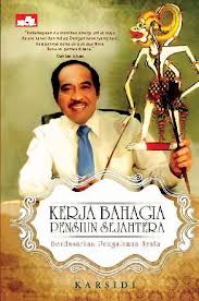 kerja bahagia pensiun sejahtera